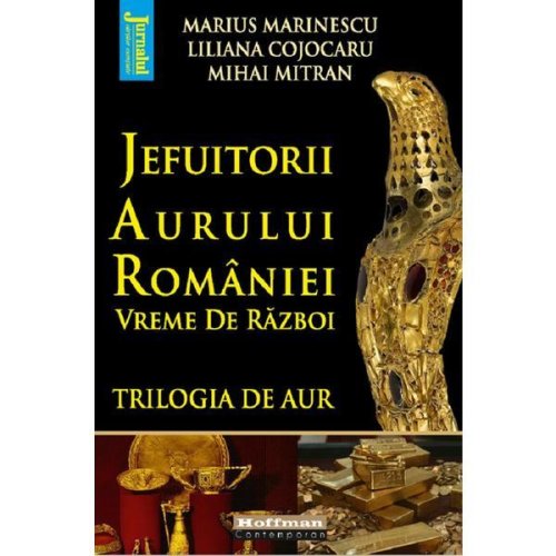 Nedefinit Jefuitorii aurului romaniei. vremuri de razboi ed.2022- marius marinescu, liliana cojocaru, m.mitran
