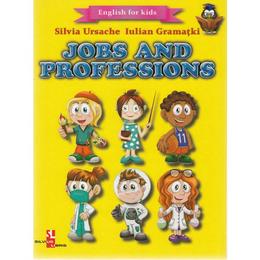 Jobs and professions (english for kids) - silvia ursache, iulian gramatki, editura silvius libris