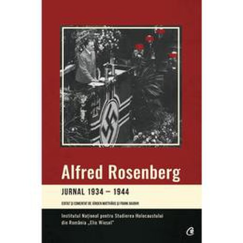 Jurnal 1934 - 1944 - alfred rosenberg, editura curtea veche