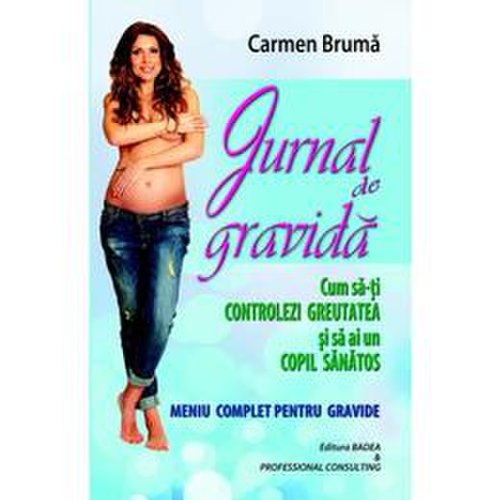 Badea & Professional Consulting Jurnal de gravida - carmen bruma, editura badea   professional consulting