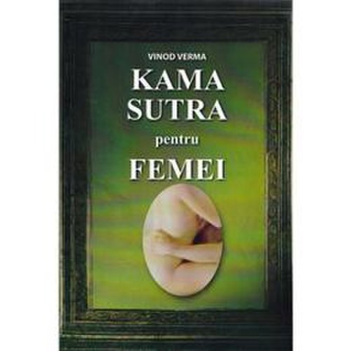 Kama sutra pentru femei - vinod verma, Pro Editura Si Tipografie