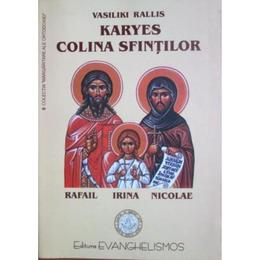 Karyes, colina sfintilor - vasiliki rallis, editura evanghelismos