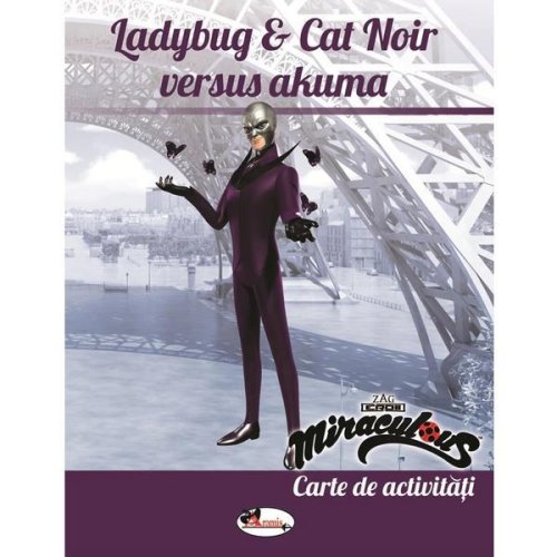 Ladybug and cat noir versus akuma. carte de activitati, editura aramis