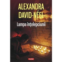 Lampa intelepciunii - alexandra david-neel, editura polirom