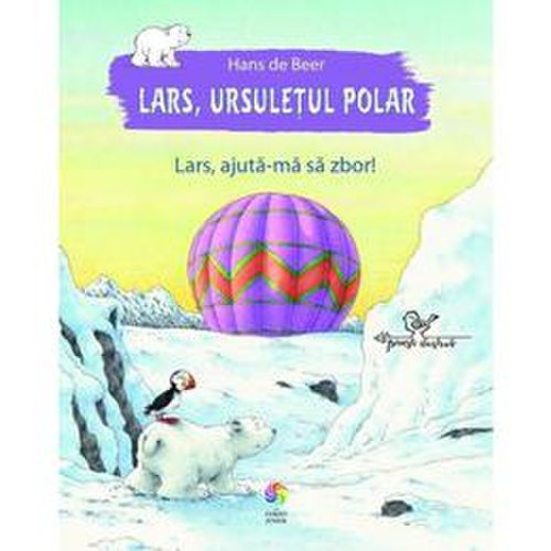 Lars, ursuletul polar. lars, ajuta-ma sa zbor!, editura corint