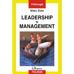 Leadership si management - mielu zlate, editura polirom