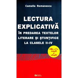Lectura explicativa in predarea textelor literare si stiintifice la clasele 2-4 - camelia romanescu, editura rovimed
