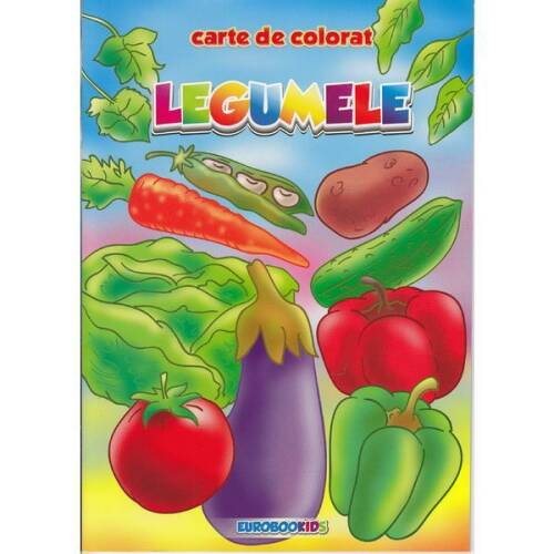 Legumele - carte de colorat, editura eurobookids