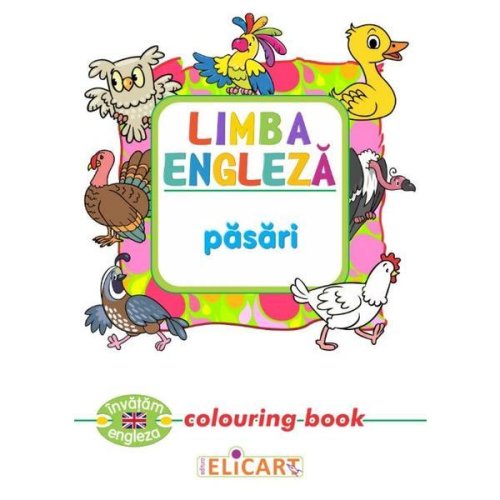 Limba engleza: pasari (colouring book), editura elicart