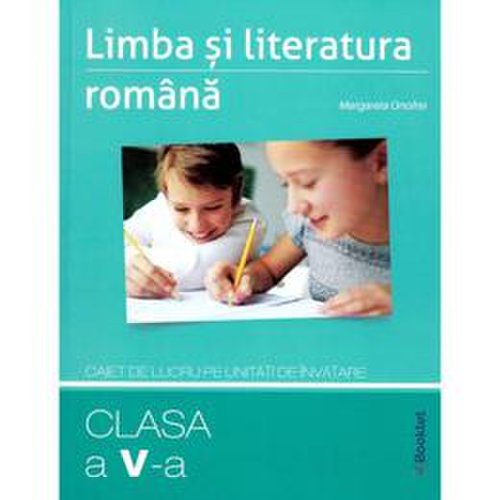 Limba romana - clasa 5 - caiet pe unitati de invatare - margareta onofrei, editura booklet
