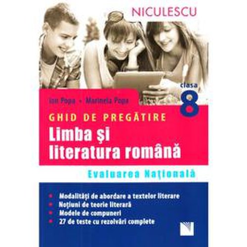 Limba romana - clasa 8 - ghid de pregatire evaluare nationala - ion popa, marinela popa, editura niculescu
