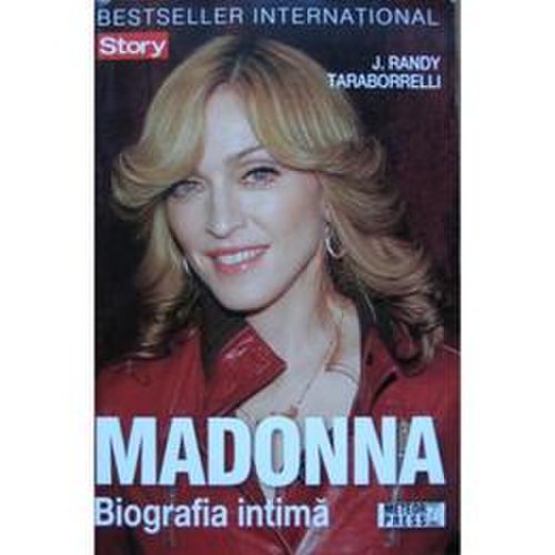 Madonna. biografia intima - j. randy taraborrelli, editura meteor press