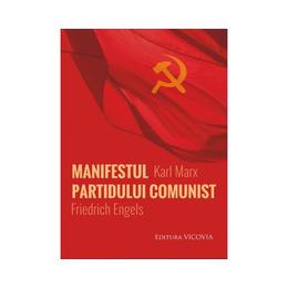 Manifestul partidului comunist - karl marx, friedrich engels, editura vicovia
