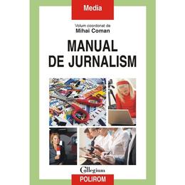 Manual de jurnalism - mihai coman, editura polirom