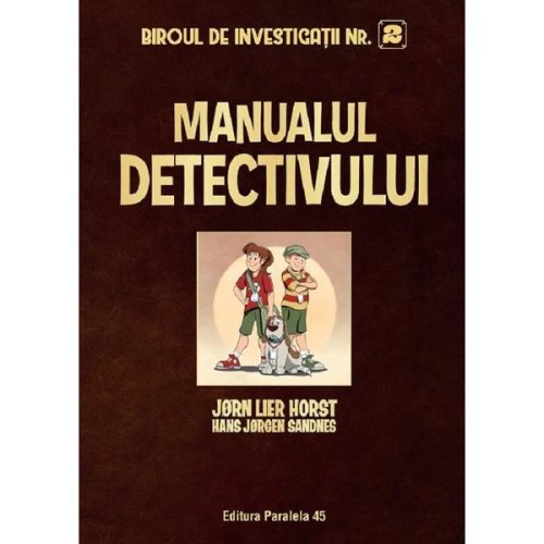 Manualul detectivului. biroul de investigatii nr.2 - jorn lier horst, sandnes hans jorgen, editura paralela 45