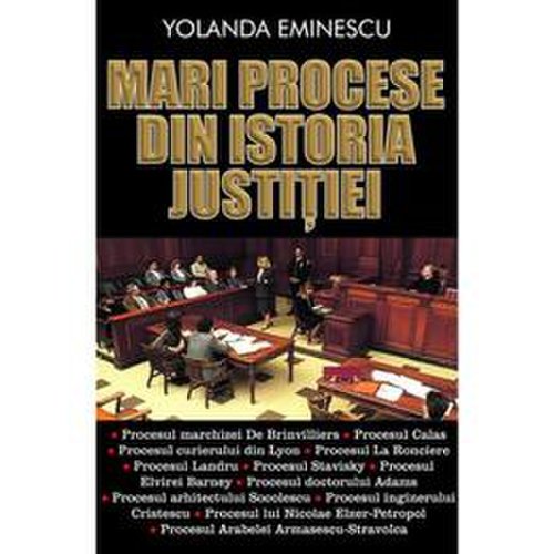 Mari procese din istoria justitiei - yolanda eminescu, editura orizonturi