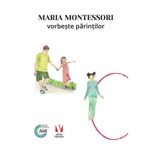 Maria montessori vorbeste parintilor, editura vremea