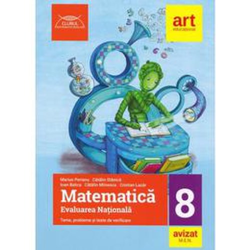 Matematica - clasa 8 - evaluarea nationala 2019 - marius perianu, catalin stanica, editura grupul editorial art
