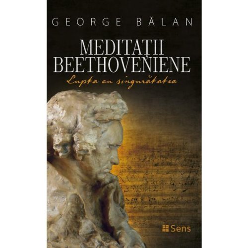 Meditatii beethoveniene - george balan, editura sens