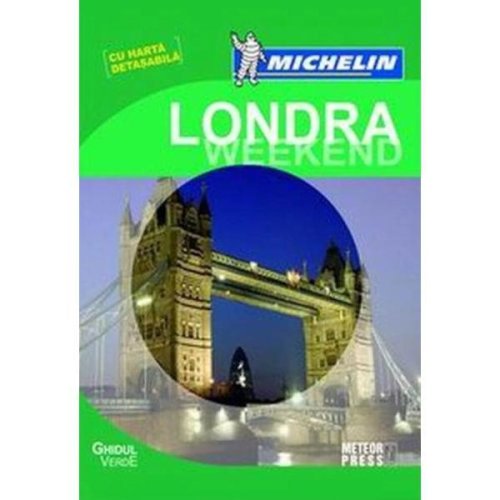 Michelin londra weekend - ghidul verde, editura meteor press
