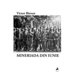 Mineriada din iunie - victor barsan, editura tracus arte