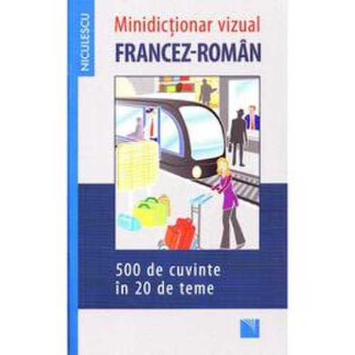 Minidictionar vizual francez-roman, editura niculescu