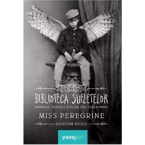 Miss peregrine vol.3: biblioteca sufletelor - ransom riggs, editura grupul editorial art