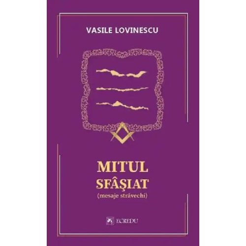 Mitul sfasiat - vasile lovinescu, editura cartea romaneasca educational