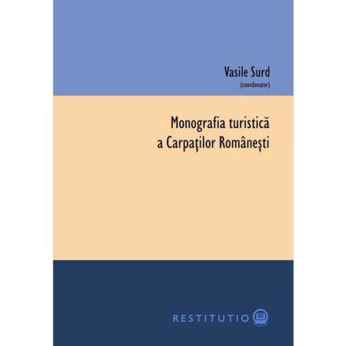 Monografia turistica a carpatilor romanesti - vasile surd, editura presa universitara clujeana