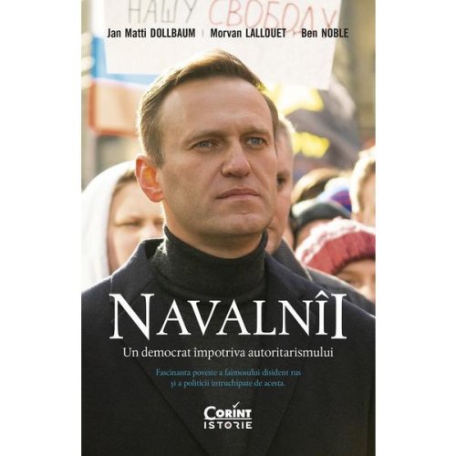 Navalnii. un democrat impotriva autoritarismului - jan matti dollbaum, morvan lallouet, editura corint