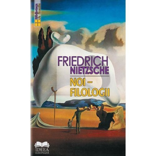 Noi, filologii ed.2 - friedrich nietsche