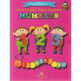 Numbers (english for kids) - silvia ursache, iulian gramatki, editura silvius libris