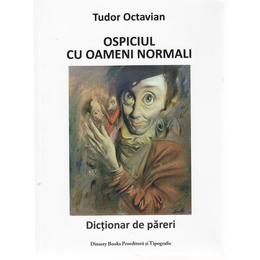 Ospiciul cu oameni normali - tudor octavian, dinasty books proeditura si tipografie