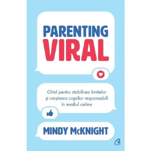Parenting viral - mindy mcknight, editura curtea veche