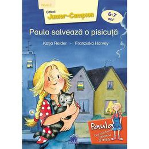 Paula salveaza o pisicuta 6-7 ani nivel 2 - katja reider, franziska harvey, editura didactica publishing house