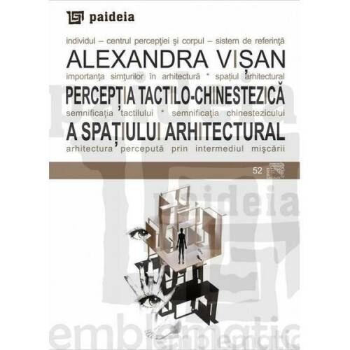 Perceptia tactilo-chinestezica a spatiului arhitectural - alexandra visan, editura paideia