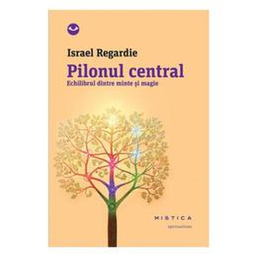 Pilonul central - israel regardie, editura nemira