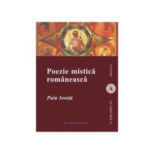 Poezie mistica romaneasca - puiu ionita, editura institutul european