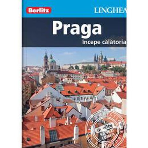 Praga. incepe calatoria - berlitz, editura linghea