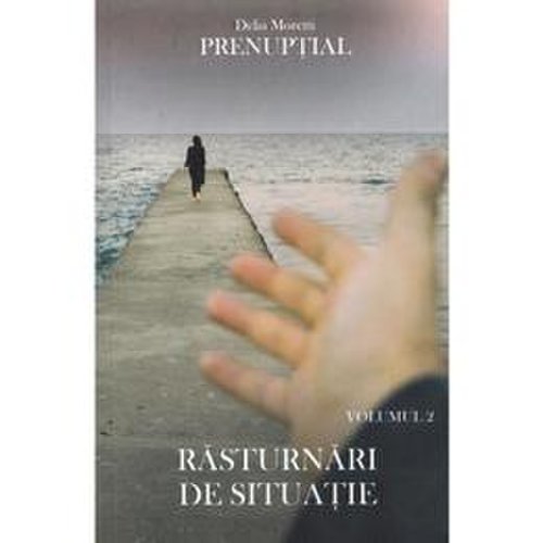 Prenuptial vol.2: rasturnari de situatie - delia moretti, editura stylished