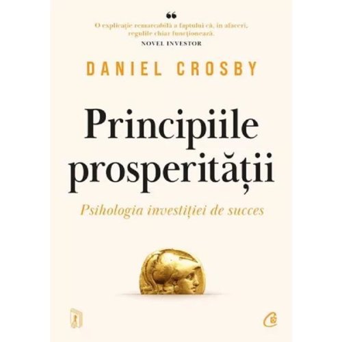 Principiile prosperitatii - daniel crosby, editura curtea veche