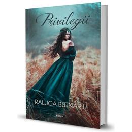 Privilegii - raluca butnariu, editura librex publishing
