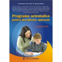 Programe orientative pentru disciplinele optionale cls 1-4 - roxana enache, editura carminis