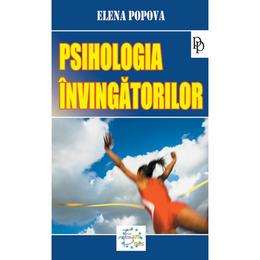 Psihologia invingatorilor - elena popova, editura ideea europeana
