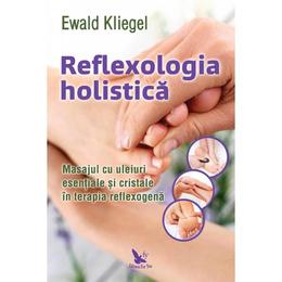 Reflexologia holistica - ewald kliegel, editura for you