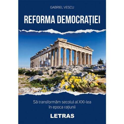 Reforma democratiei - gabriel vescu, editura letras