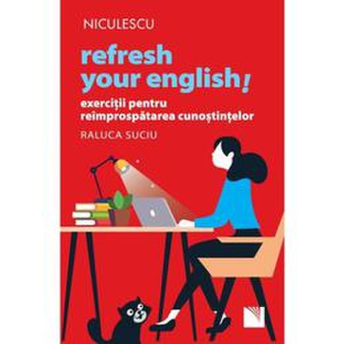 Refresh your english! - raluca suciu, editura niculescu