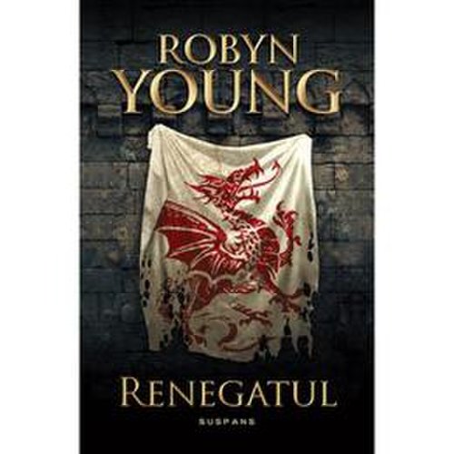 Renegatul (seria rebeliunea, partea a ii-a) robyn young - editura nemira