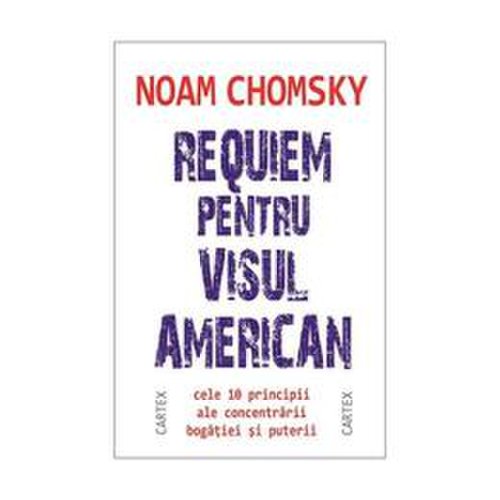 Requiem pentru visul american - noam chomsky, editura cartex