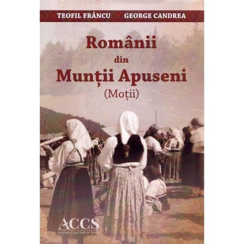 Romanii din muntii apuseni. motii - teofil francu, george candrea, editura casa cartii de stiinta